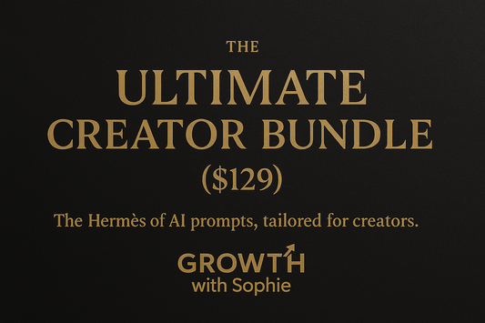 Ultimate Creator Bundle / Growth With Sophie